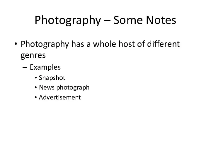 Photography – Some Notes Photography has a whole host of