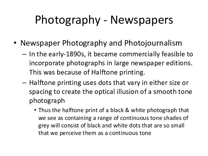Photography - Newspapers Newspaper Photography and Photojournalism In the early-1890s,