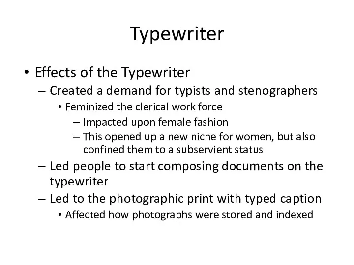 Typewriter Effects of the Typewriter Created a demand for typists