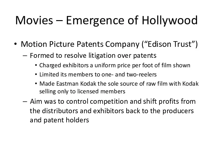 Movies – Emergence of Hollywood Motion Picture Patents Company (“Edison