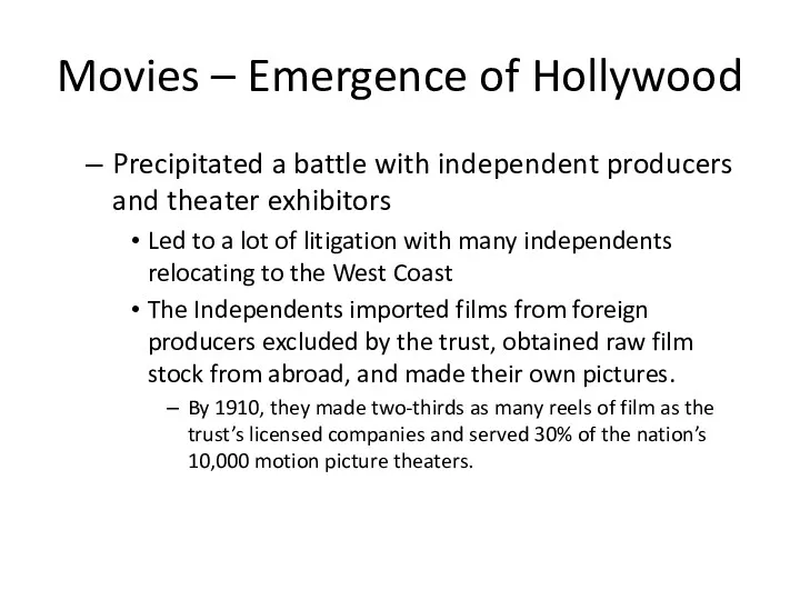 Movies – Emergence of Hollywood Precipitated a battle with independent