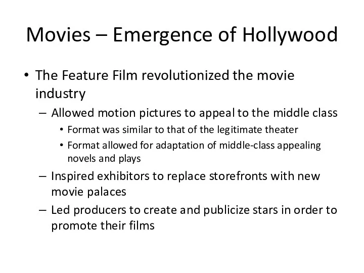 Movies – Emergence of Hollywood The Feature Film revolutionized the