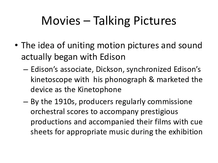 Movies – Talking Pictures The idea of uniting motion pictures