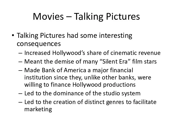Movies – Talking Pictures Talking Pictures had some interesting consequences
