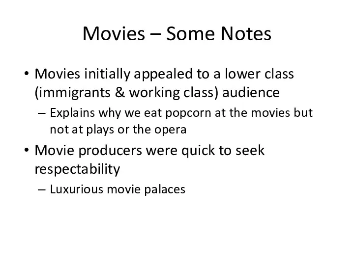 Movies – Some Notes Movies initially appealed to a lower