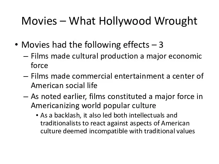 Movies – What Hollywood Wrought Movies had the following effects