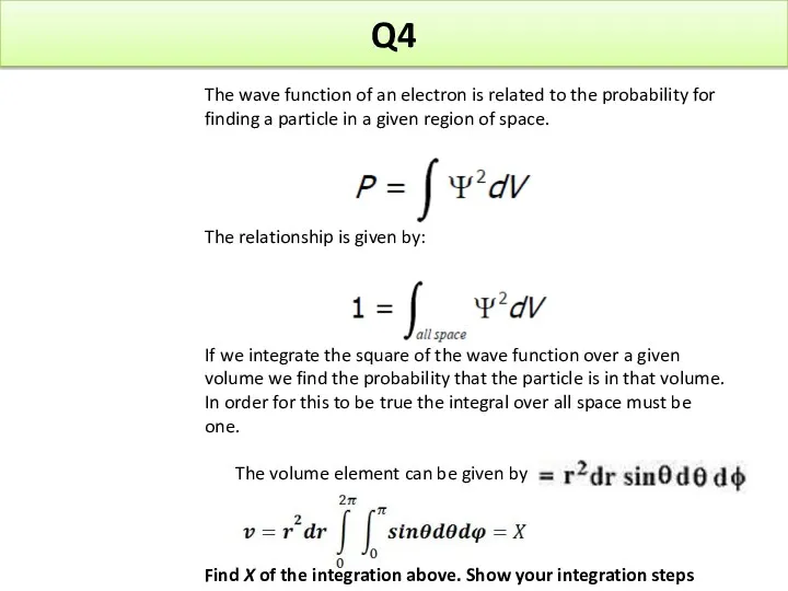 Q4 The wave function of an electron is related to