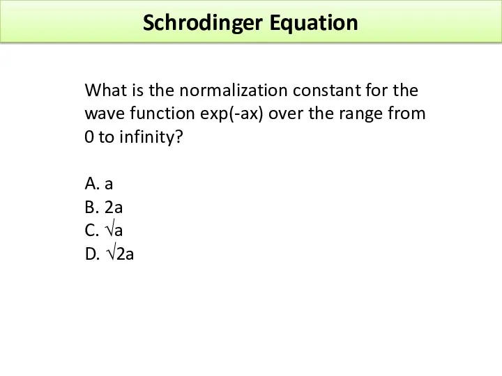 Schrodinger Equation What is the normalization constant for the wave