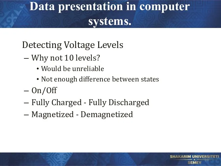 Detecting Voltage Levels Why not 10 levels? Would be unreliable