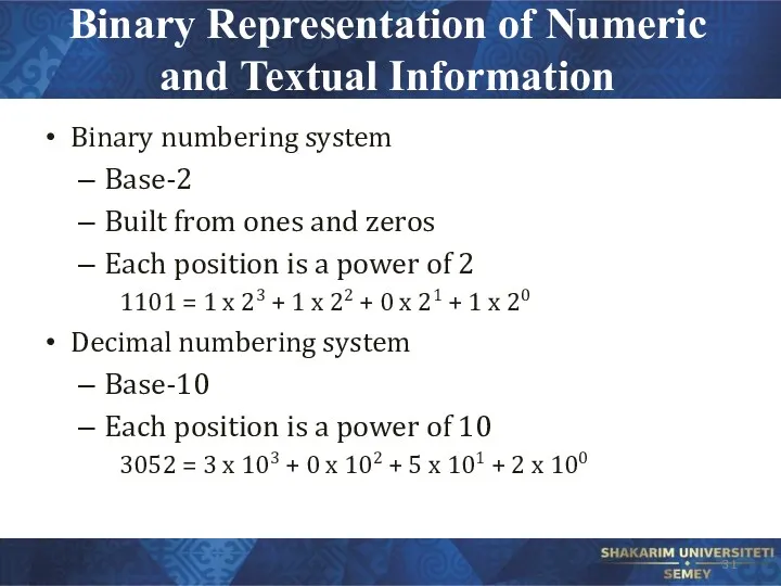 Binary Representation of Numeric and Textual Information Binary numbering system