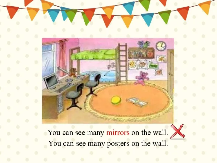 You can see many mirrors on the wall. You can see many posters on the wall.