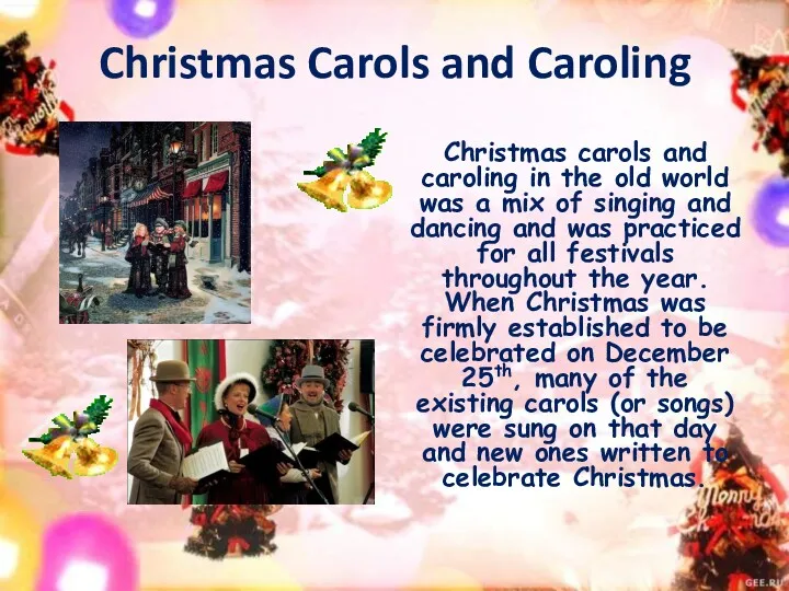 Christmas Carols and Caroling Christmas carols and caroling in the old world was