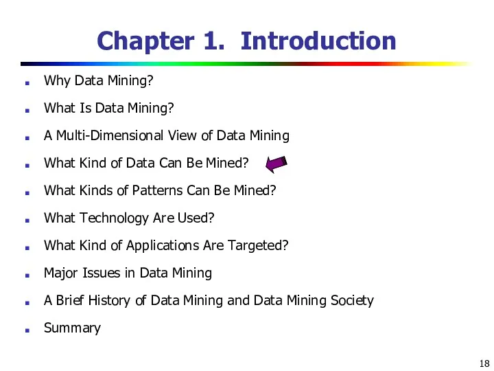 Chapter 1. Introduction Why Data Mining? What Is Data Mining?