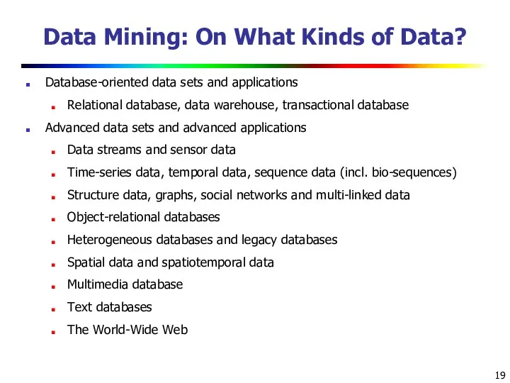 Data Mining: On What Kinds of Data? Database-oriented data sets