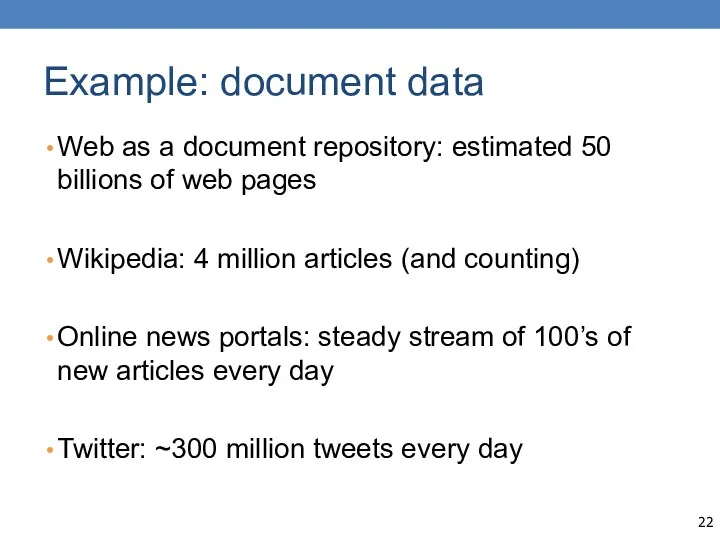 Example: document data Web as a document repository: estimated 50