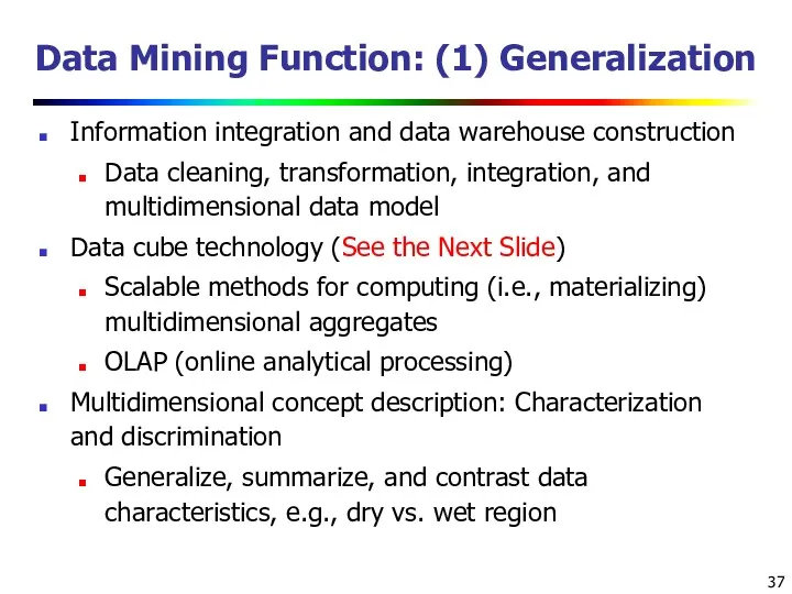 Data Mining Function: (1) Generalization Information integration and data warehouse