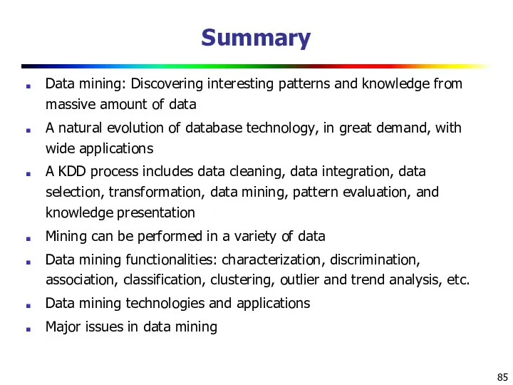 Summary Data mining: Discovering interesting patterns and knowledge from massive