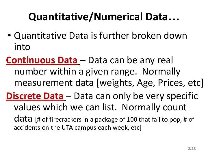 2. Quantitative/Numerical Data… Quantitative Data is further broken down into