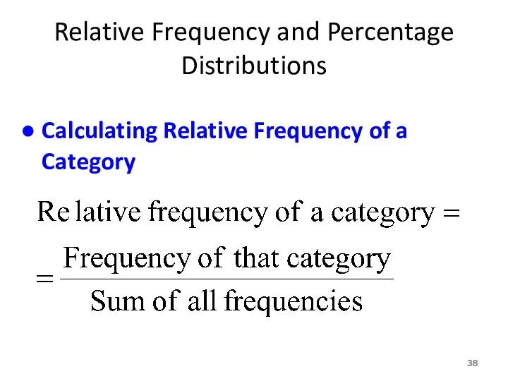 Relative Frequency and Percentage Distributions Calculating Relative Frequency of a Category