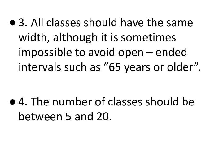 3. All classes should have the same width, although it