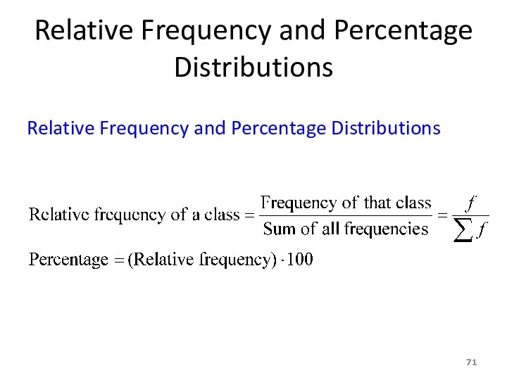 Relative Frequency and Percentage Distributions Relative Frequency and Percentage Distributions