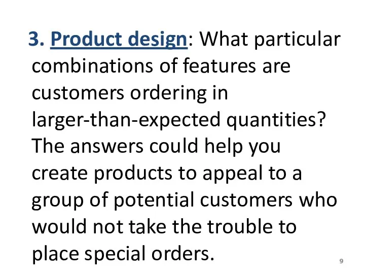 3. Product design: What particular combinations of features are customers