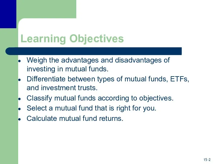 Learning Objectives Weigh the advantages and disadvantages of investing in