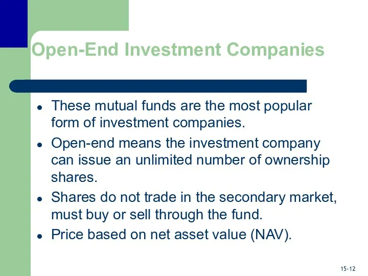 Open-End Investment Companies These mutual funds are the most popular