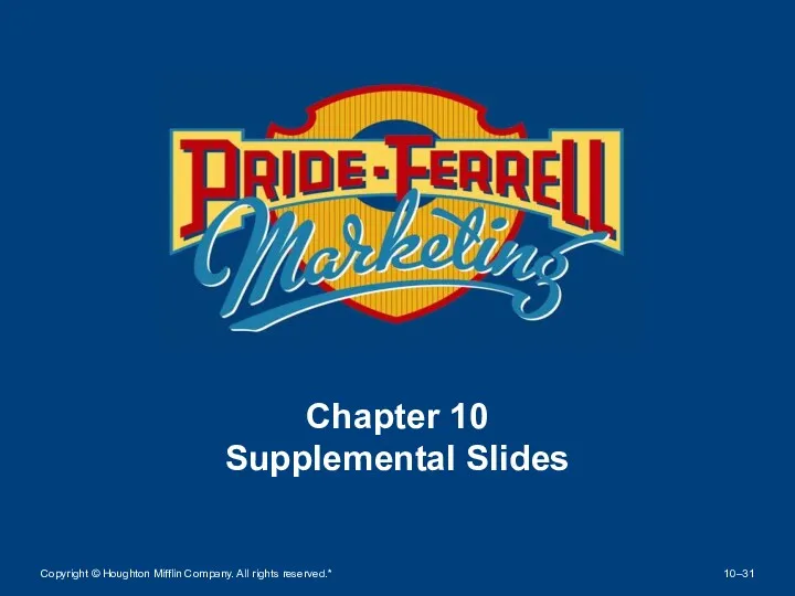Chapter 10 Supplemental Slides Copyright © Houghton Mifflin Company. All rights reserved.* 10–