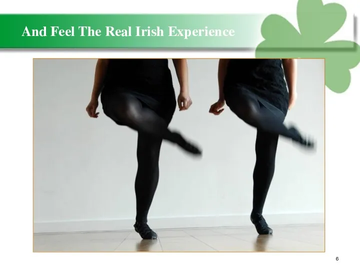 And Feel The Real Irish Experience