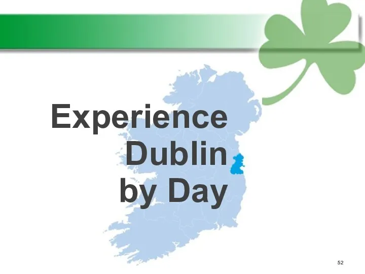 Experience Dublin by Day