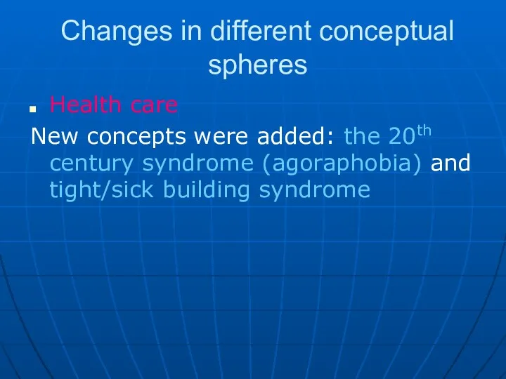 Changes in different conceptual spheres Health care New concepts were