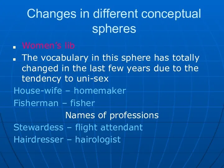 Changes in different conceptual spheres Women’s lib The vocabulary in