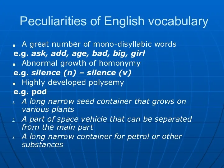 Peculiarities of English vocabulary A great number of mono-disyllabic words