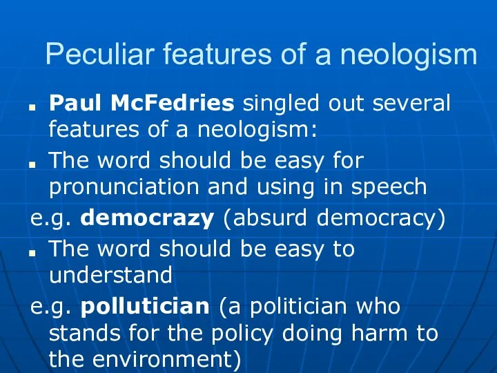 Peculiar features of a neologism Paul McFedries singled out several