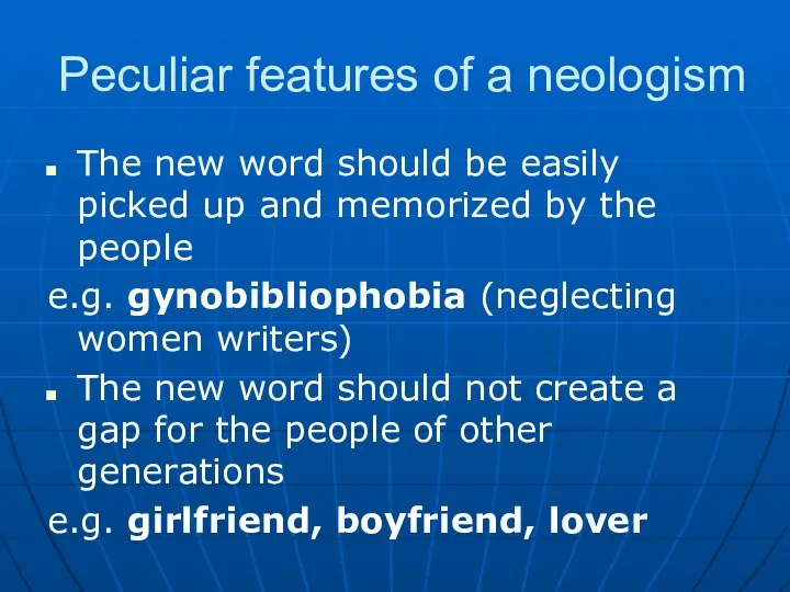 Peculiar features of a neologism The new word should be