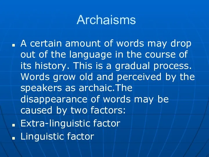 Archaisms A certain amount of words may drop out of