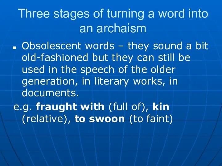 Three stages of turning a word into an archaism Obsolescent