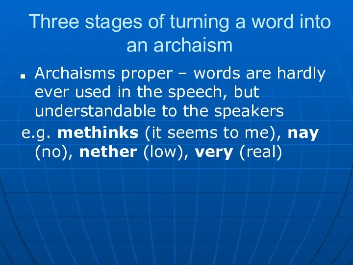 Three stages of turning a word into an archaism Archaisms