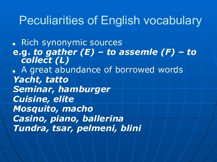 Peculiarities of English vocabulary Rich synonymic sources e.g. to gather