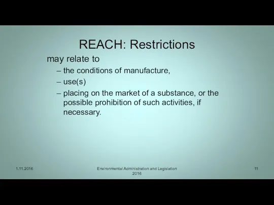 REACH: Restrictions may relate to the conditions of manufacture, use(s)