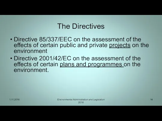 The Directives Directive 85/337/EEC on the assessment of the effects