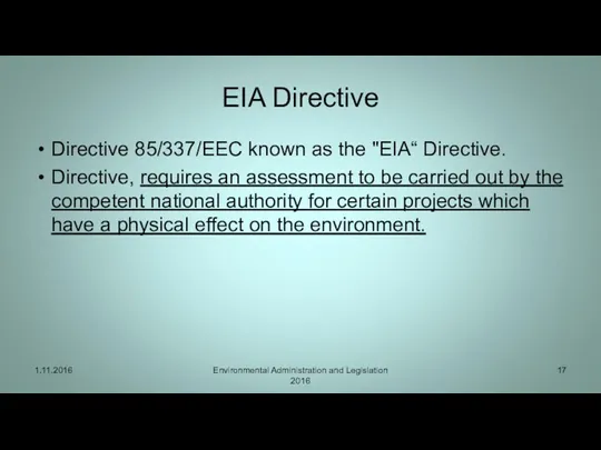 EIA Directive Directive 85/337/EEC known as the "EIA“ Directive. Directive,