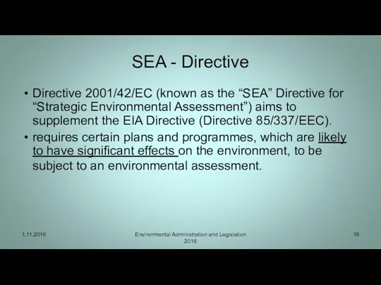 SEA - Directive Directive 2001/42/EC (known as the “SEA” Directive