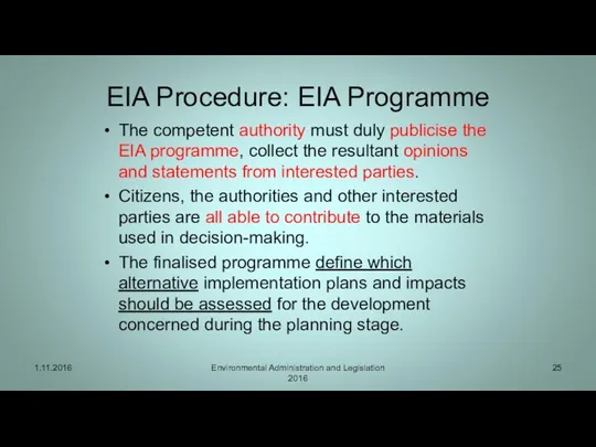 EIA Procedure: EIA Programme The competent authority must duly publicise