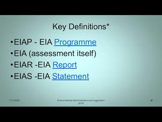 Key Definitions* EIAP - EIA Programme EIA (assessment itself) EIAR