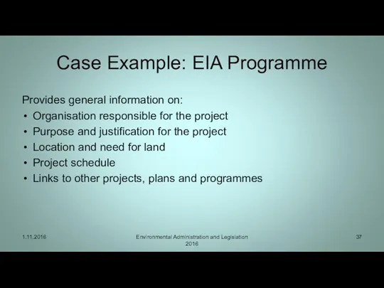 Case Example: EIA Programme Provides general information on: Organisation responsible