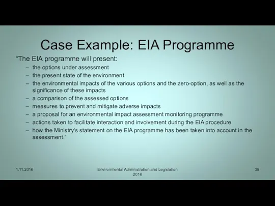 Case Example: EIA Programme “The EIA programme will present: the