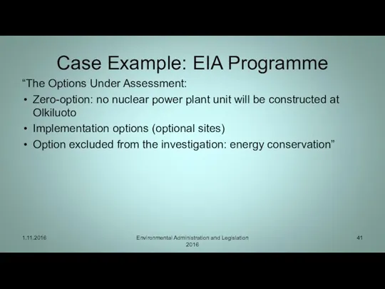 Case Example: EIA Programme “The Options Under Assessment: Zero-option: no