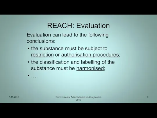 REACH: Evaluation Evaluation can lead to the following conclusions: the